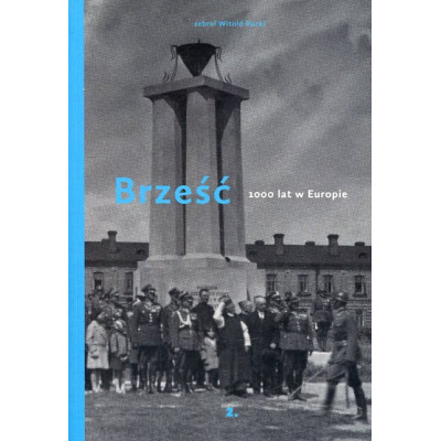 Brześć. 1000 lat w Europie