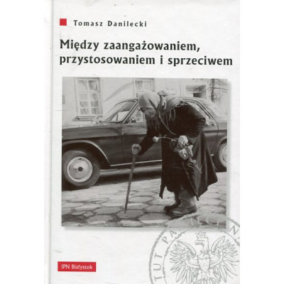 Między zaangażowaniem, przystosowaniem i sprzeciwem