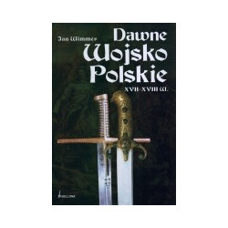 Dawne Wojsko Polskie XVII-XVIII w.