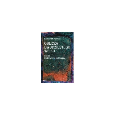 Oblicza dwudziestego wieku