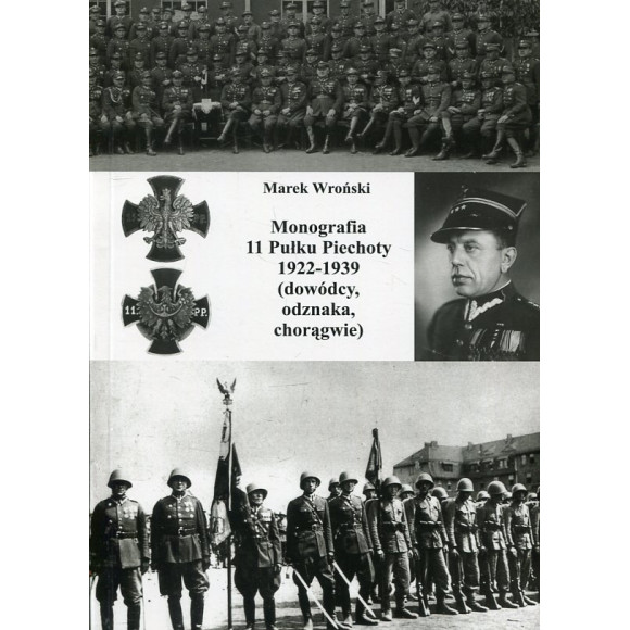Monografia 11 Pułku Piechoty 1922-1939 (dowódcy, odznaka, chorągwie)