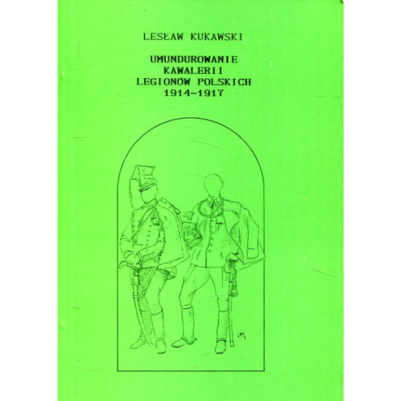 Umundurowanie kawalerii Legionów Polskich 1914-1917