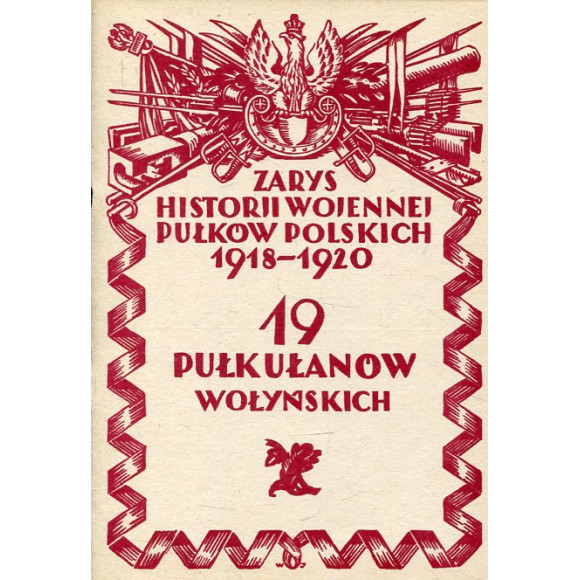 Zarys historii wojennej pułków polskich 1918-1920 - 19 pułk ułanów wołyńskich