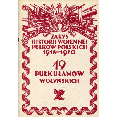 Zarys historii wojennej pułków polskich 1918-1920 - 19 pułk ułanów wołyńskich