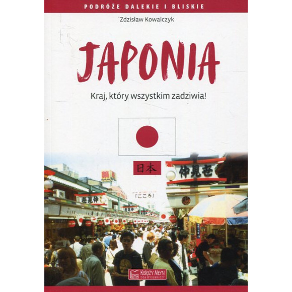 Japonia Kraj, który wszystkim zadziwia