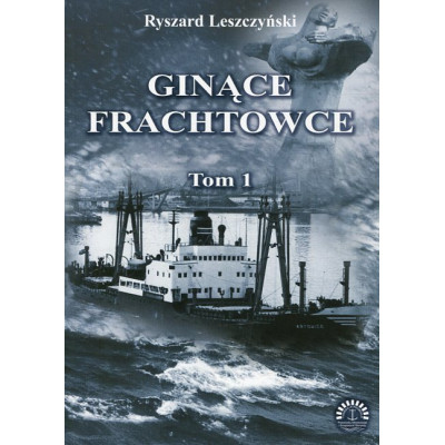 Ginące frachtowce. Tom 1