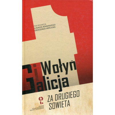 Wołyń i Galicja za drugiego sowieta