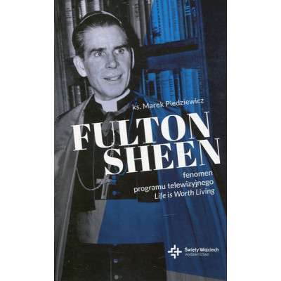 Fulton Sheen Fenomen programu Life is Worth Living