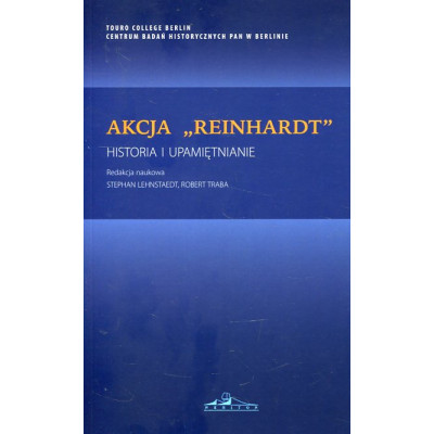 Akcja Reinhardt Historia i upamiętnianie
