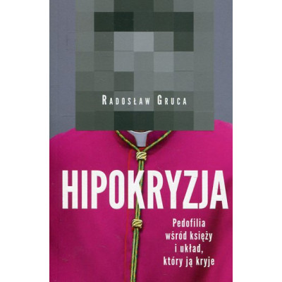 Hipokryzja Pedofilia wśród księży i układ który ją kryje