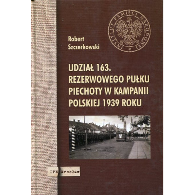 Udział 163. rezerwowego pułku piechoty w kampanii polskiej 1939 roku