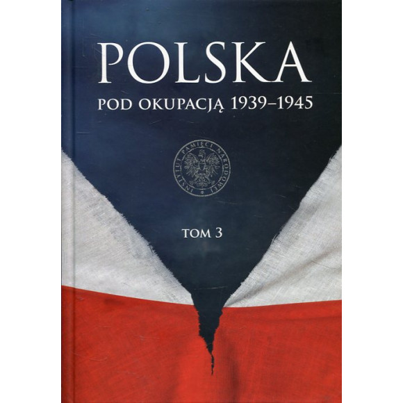 Polska pod okupacją 1939-1945 Tom 3