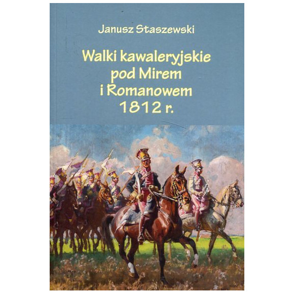 Walki kawaleryjskie pod Mirem i Romanowem 1812 r.