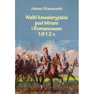Walki kawaleryjskie pod Mirem i Romanowem 1812 r.