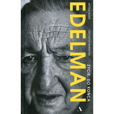 Marek Edelman Życie. Do końca