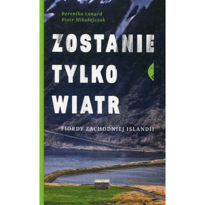 Zostanie tylko wiatr