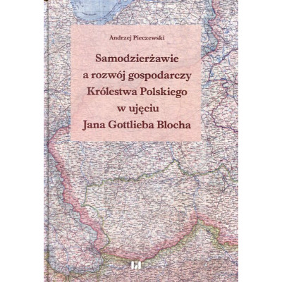 Samodzierżawie a rozwój gospodarczy Królestwa Polskiego w ujęciu Jana Gottlieba Blocha