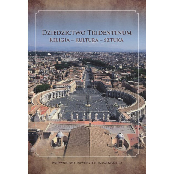 Dziedzictwo Tridentinum. Religia – kultura – sztuka