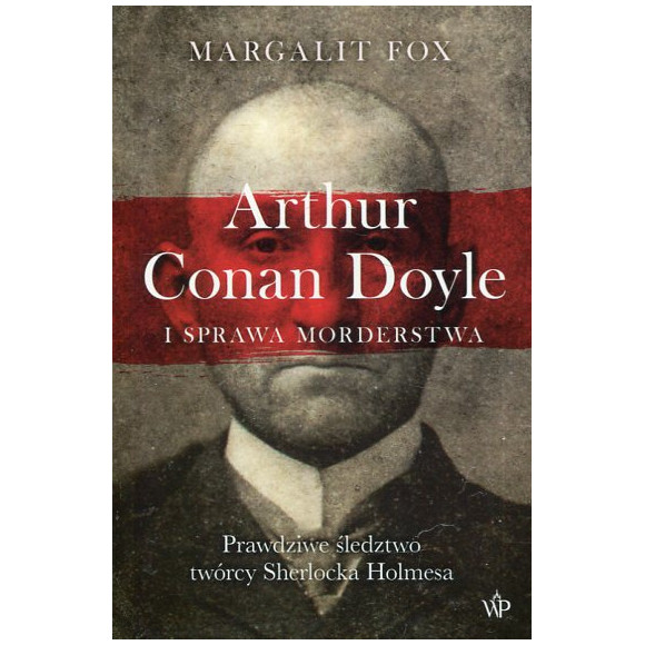 Arthur Conan Doyle i sprawa morderstwa
