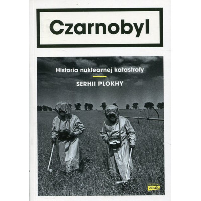 Czarnobyl Historia nuklearnej katastrofy