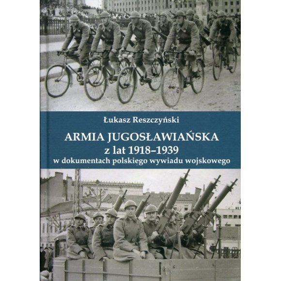 Armia jugosławiańska z lat 1918-1939 w dokumentach polskiego wywiadu wojskowego