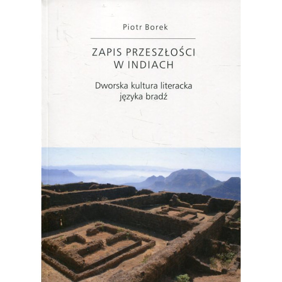 Zapis przeszłości w Indiach. Dworska kultura literacka języka bradź