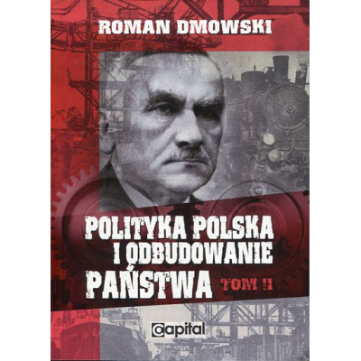 Polityka polska i odbudowanie państwa Tom II