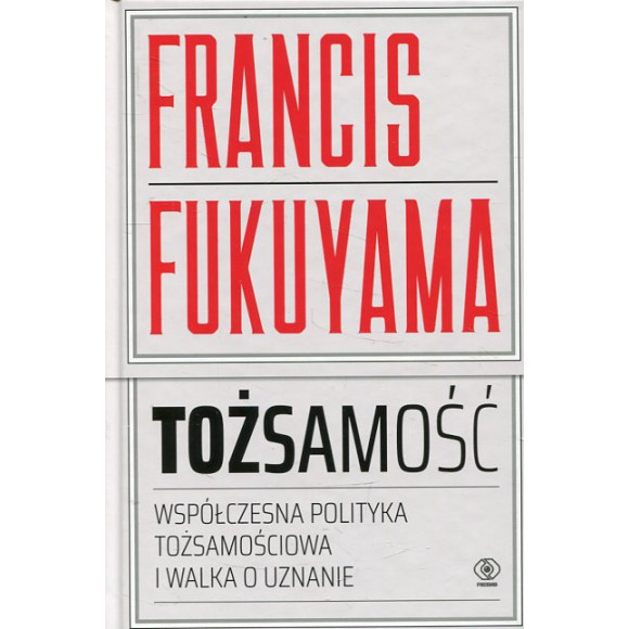 Tożsamość Współczesna polityka tożsamościowa i walka o uznanie