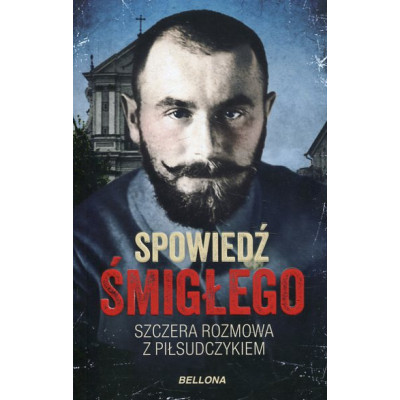 Spowiedź Śmigłego Szczera rozmowa z Piłsudczykiem