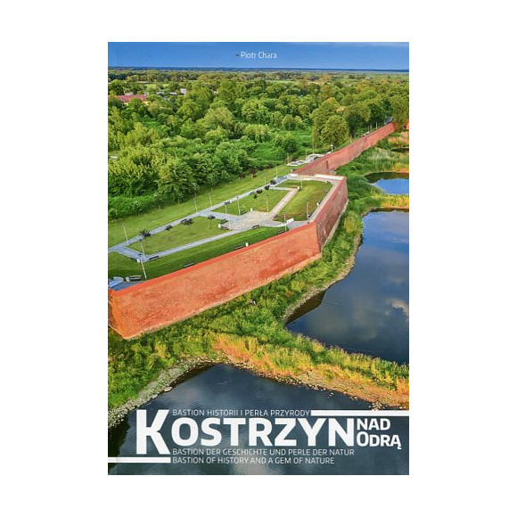 Kostrzyn nad Odrą. Bastion historii i przyrody
