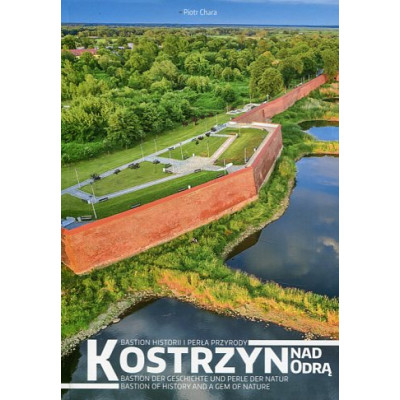 Kostrzyn nad Odrą. Bastion historii i przyrody