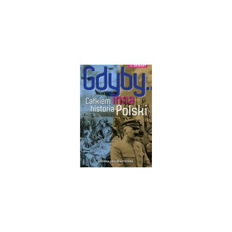 Gdyby... Całkiem inna historia Polski.