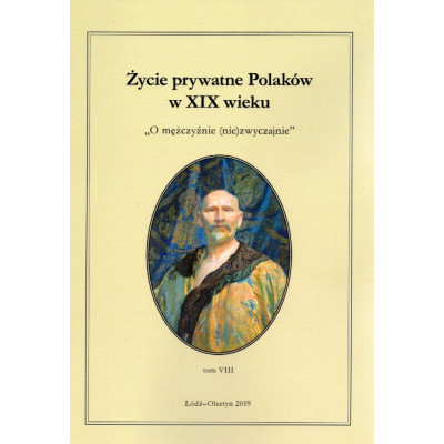 Życie prywatne Polaków w XIX wieku. Tom VIII