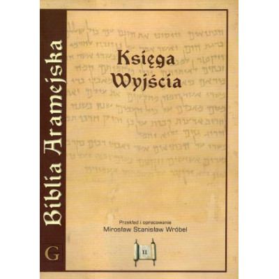 Biblia Aramejska. Targum Neofiti 1. Księga Wyjścia, t.2 (wydanie popularne)