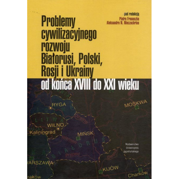Problemy cywilizacyjnego rozwoju Białorusi, Polski, Rosji i Ukrainy od końca XVIII do XXI wieku