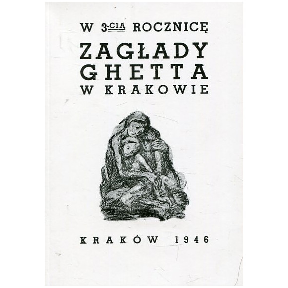 W 3-cią rocznicę zagłady ghetta w Krakowie