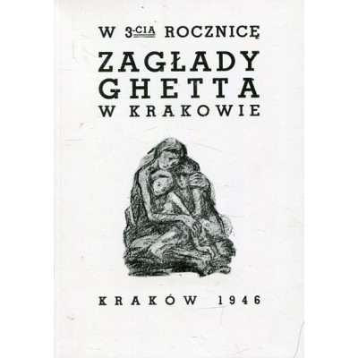 W 3-cią rocznicę zagłady ghetta w Krakowie