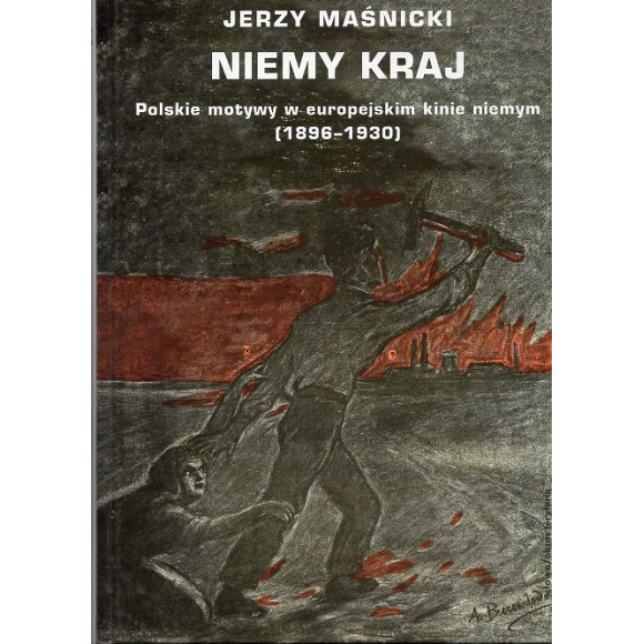 Niemy kraj. Polskie motywy w europejskim kinie niemym (1896-1930)