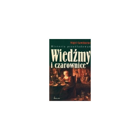 Wiedźmy i czarownice. Historia prześladowań