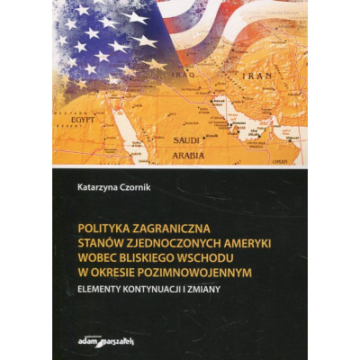 Polityka zagraniczna Stanów Zjednoczonych Ameryki wobec Bliskiego Wschodu w okresie pozimnowojennym