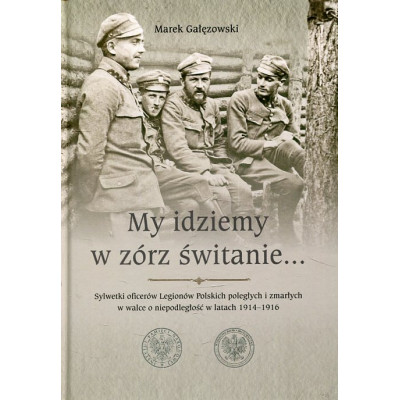 My idziemy w zórz świtanie…