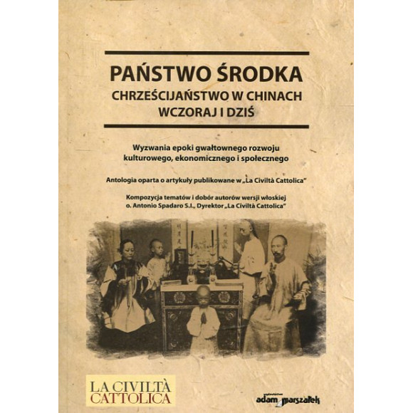 Państwo Środka Chrześcijaństwo w Chinach wczoraj i dziś
