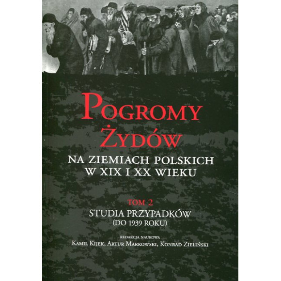 Pogromy Żydów na ziemiach polskich w XIX i XX wieku tom 2