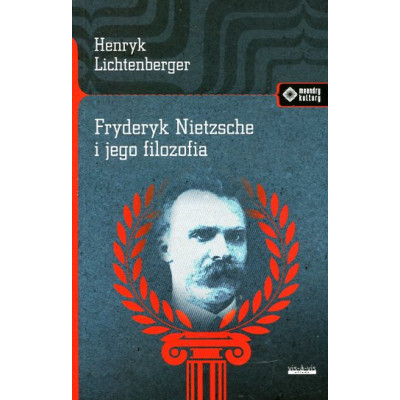Fryderyk Nietzsche i jego filozofia