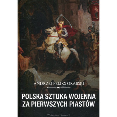 Polska sztuka wojenna za pierwszych Piastów