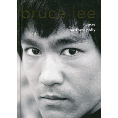 Bruce Lee. Życie