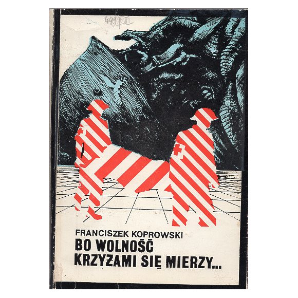 Bo wolność krzyżami się mierzy...
