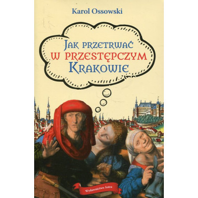 Jak przetrwać w przestępczym Krakowie