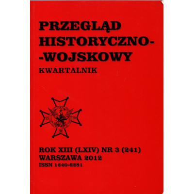 Przegląd historyczno-wojskowy rok XIII (LXIV) nr 3 (241)