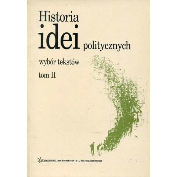 Historia idei politycznych. Wybór tekstów. Tom II